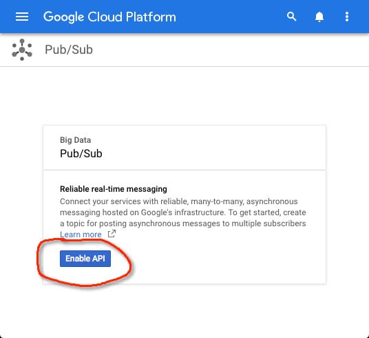Enabling the Pub/Sub API allows you to connect your services and subscriptions through real-time messaging on the Google Cloud Platform.